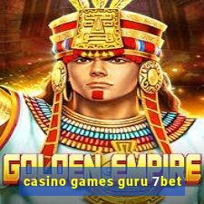 casino games guru 7bet